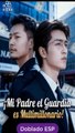 [Doblado ESP] ¡Mi Padre el Guardiaes Multimillonario! pelicula completa