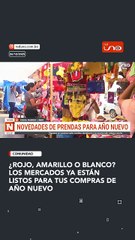#Comunidad | Los mercados ya viven el ambiente de Año Nuevo. Prendas con brillo y ropa interior en los tradicionales colores rojo, amarillo, verde y blanco destacan entre la mercadería más buscada, mientras comerciantes esperan gran afluencia de comprador