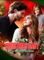 The Christmas Baby That Brought Us Home - Drama FULL MOVIES ENGLISH SUB