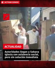 Autoridades llegan a Sabana Iglesia con asistencia social, pero sin solución inmediata