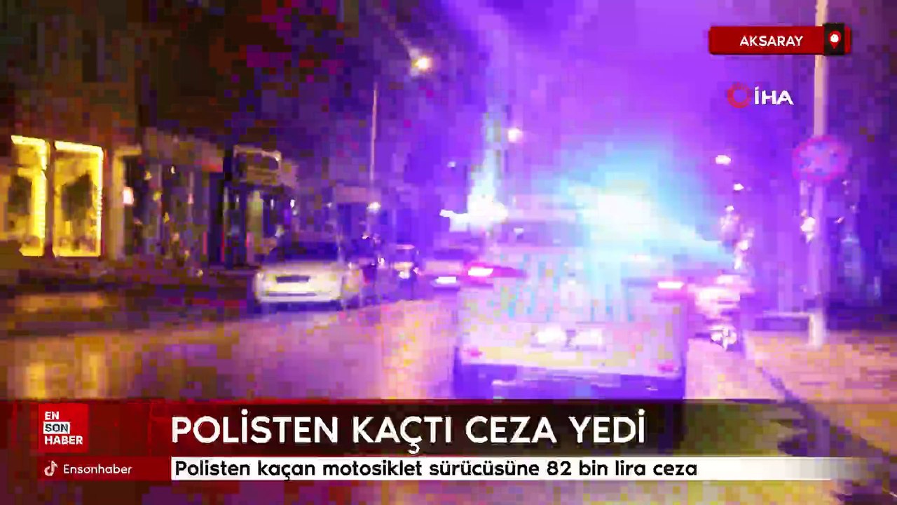 Aksaray'da polisten kaçtı, 82 bin lira ceza yedi