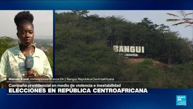 Informe desde Bangui: Touadéra busca tercera reelección en los comicios de República Centroafricana