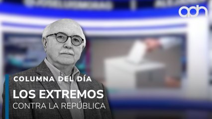 ¿Están destruyendo la república? Los extremos políticos que ponen en riesgo la democracia