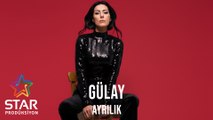 Gülay - Ayrılık (Official Audio)