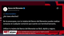 Banco del Bienestar recuerda que su tarjeta puede usarse para pagos sin efectivo