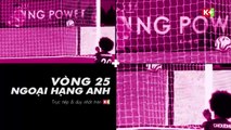 VÒNG 25 NGOẠI HẠNG ANH 2019/20 | Trailer trên các kênh K+
