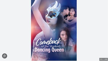 COMEBACK OF THE MASKED DANCING QUEEN DRAMA MOVIES ENGLISH SUB