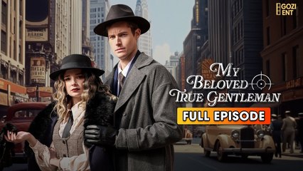 My Beloved True Gentleman & Detailed Version - Full Movie