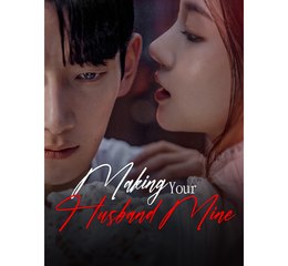 Making Your Husband Mine - Full Moive
