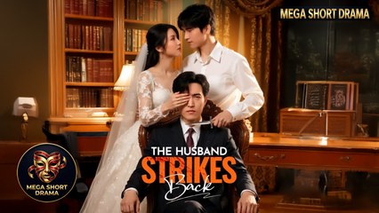 The Husband Strikes Back | Full Movie | Eng Sub | Chinese Revenge Drama