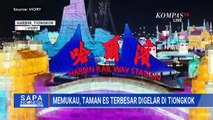 Festival Es Terbesar di Tiongkok, Harbin Ice and Snow World Suguhkan Lebih dari 2.000 Patung Es