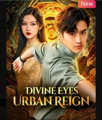 Divine Eyes Urban Reign Chinese Drama - English Sub
