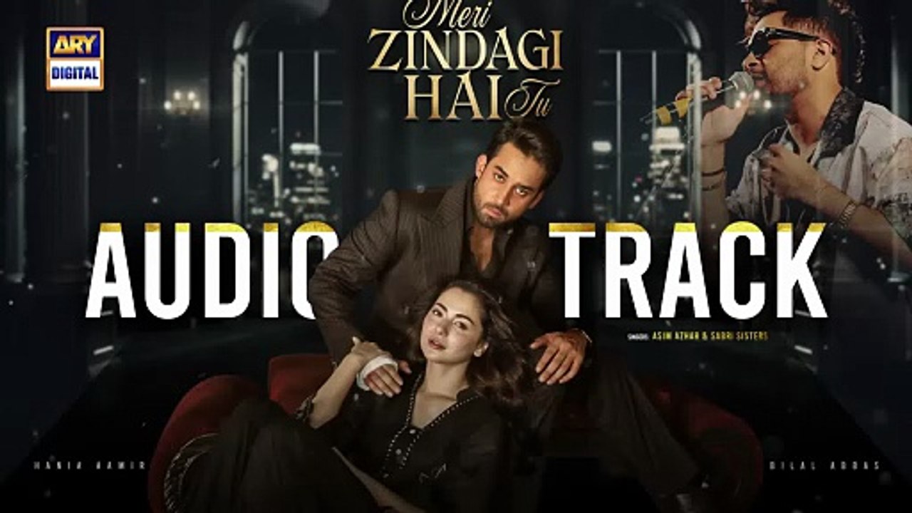 MERI_ZINDAGI_HAI_TU_-_OST_BILAL_ABBAS_HANIA_AAMIR_ASIM_AZHAR_SABRI_SISTERS_Shani Studio