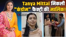 Tanya Mittal ने दिखाया  अपना Condom का Business,Viral Video में खुला राज! |FilmiBeat