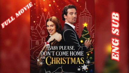 Baby, Please! Don't Come Home Christmas - Full Movie English Subtitles HD