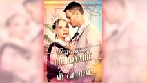 Runaway Billionaire Becomes My Groom