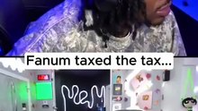Fanum FINALLY got taxed...