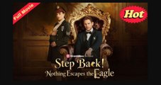 Step Back Nothing Escapes The Eagle (2025) Full_ Dramabox