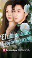 El último adiós: Me voy con mi corazón En Espanol