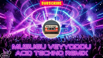 Musugu Veyyoddu Acid Techno Remix  Telugu EDM Dance