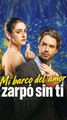 Mi barco del amor zarpó sin ti (Doblado) En Espanol