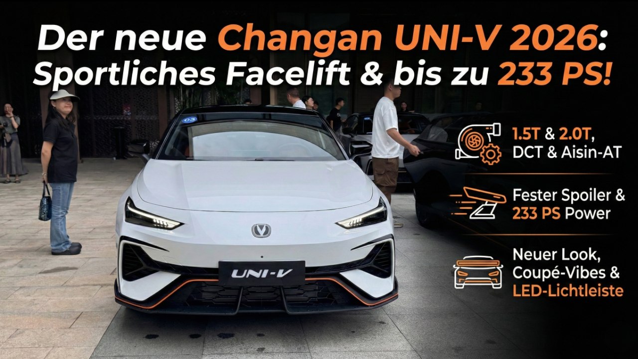 2026 Changan UNI-V Facelift: Design, Motoren & Ausstattung im Überblick