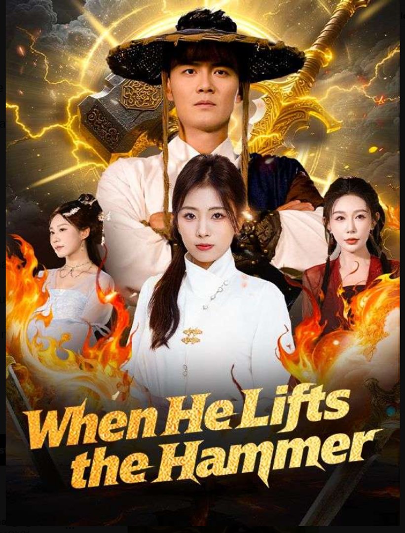 When He Lifts the Hammer Drama Movies English Sub