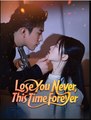 Lose You Never This Time Forever Drama Movies English Sub