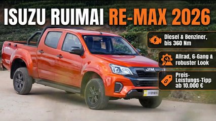 2026 Ruimai RE-MAX von Isuzu: Allrad, 6-Gang & robuster Look