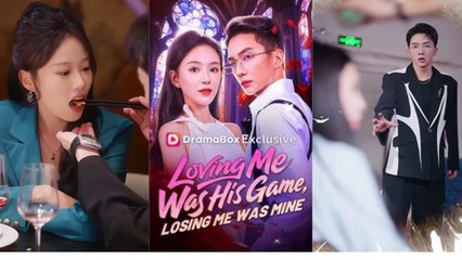 Loving Me Was His Game, Losing Me Was Mine Chinese drama EngSub