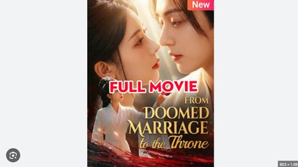 From Doomed Marriage to the Throne Drama Movies English Sub
