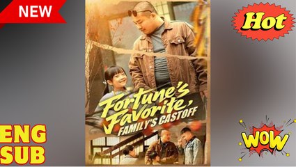 'Fortunes Favorite, Familys Castoff' CHINESE DRAMA