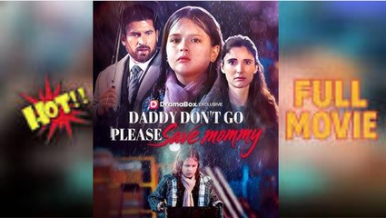 Daddy Dont Go Please Save Mommy#full movie#