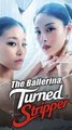 The Ballerina, Turned Stripper - Chinese Drama - English Sub