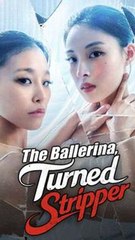 The Ballerina, Turned Stripper - Chinese Drama - English Sub