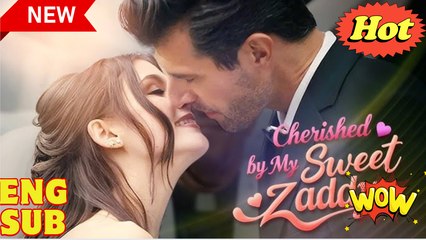 🔥Cherished by my Sweet Zady - Full Movie
