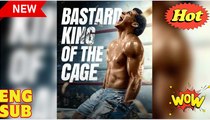 [EngSub] Bastard King of the Cage
