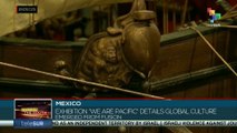 Mexico: Exhibition “We Are Pacific” details global culture emerged from fusion