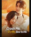 Crash Me, Try Me, Bow to Me  - Full Movies English Sub