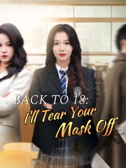 Back To 18 I’ll Tear Your Mask Off (2025) - FULL HD [Eng Sub]