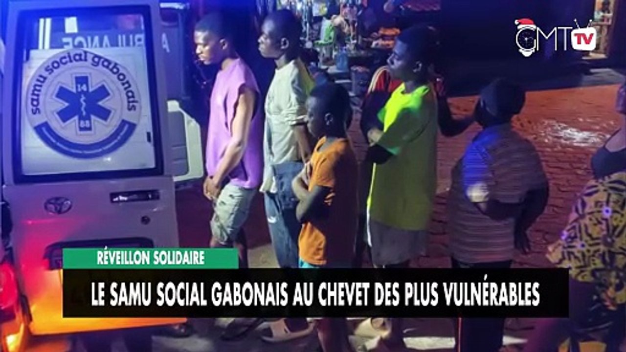 [#Reportage] Réveillon solidaire : le SAMU social gabonais au chevet des plus vulnérables
