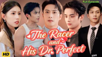 The Racer and His Dr Perfect - Full Movies🔥🔥