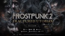 Frostpunk 2 Fractured Utopias Official Launch Trailer