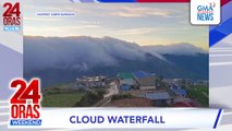 Mga ulap na mistulang waterfalls, nagpamangha sa mga hiker sa Benguet | 24 Oras Weekend