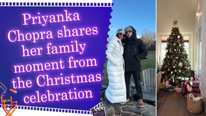 Priyanka Chopra shares a sneak peek into her 'most wonderful time of the year' with her family