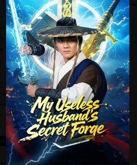 My Useless Husband's Secret Forge - English Sub