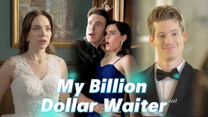 My Billion Dollar Waiter -#lovestory #romance #shortdrama #dramaseries