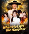 When He Lifts the Hammer  - Full Movies English Sub