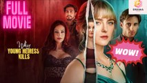 [New] Why Young Heiress Kills #idrama #dramawave - Full Movie  Drama Hub Full Episode
