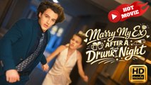 Marry My Ex After A Drunk Night | Full Movie HD - Drama ShortFilms Hot